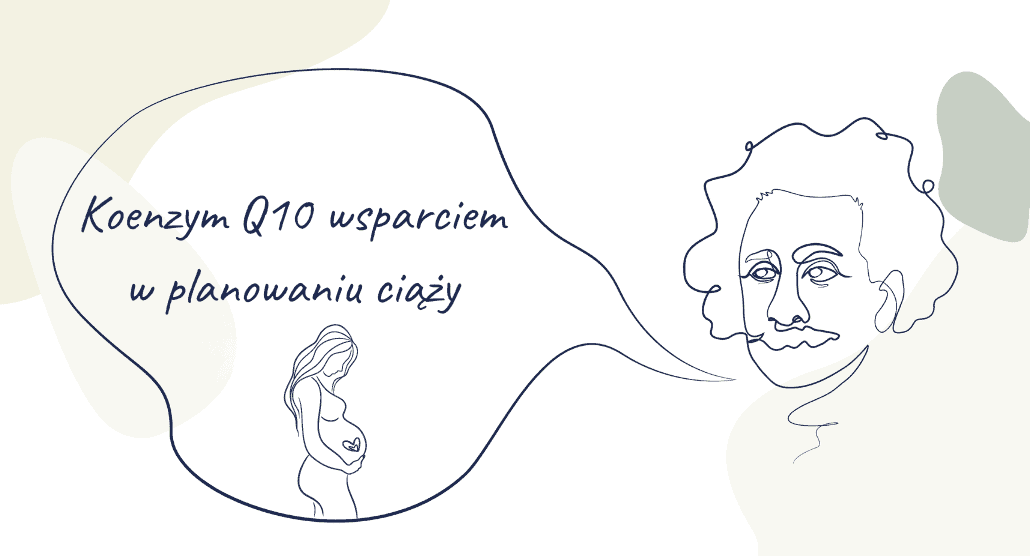 Koenzym Q10 wsparciem w planowaniu ciąży
