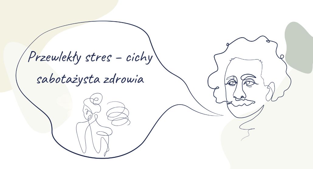 Przewlekły stres - cichy sabotażysta