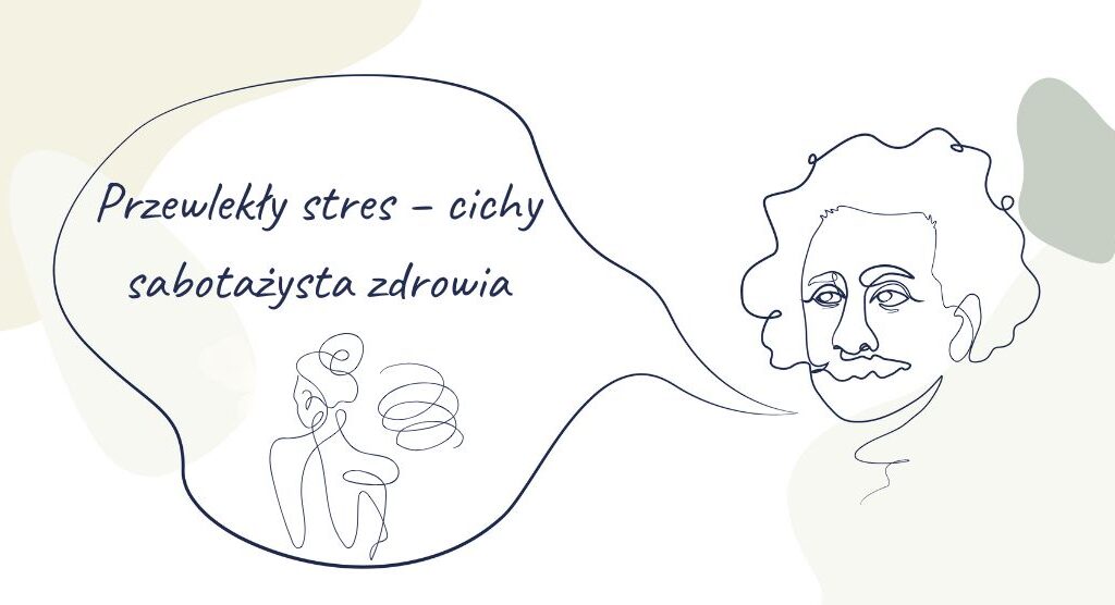 Einstein – Przewlekły stres – cichy sabotażysta