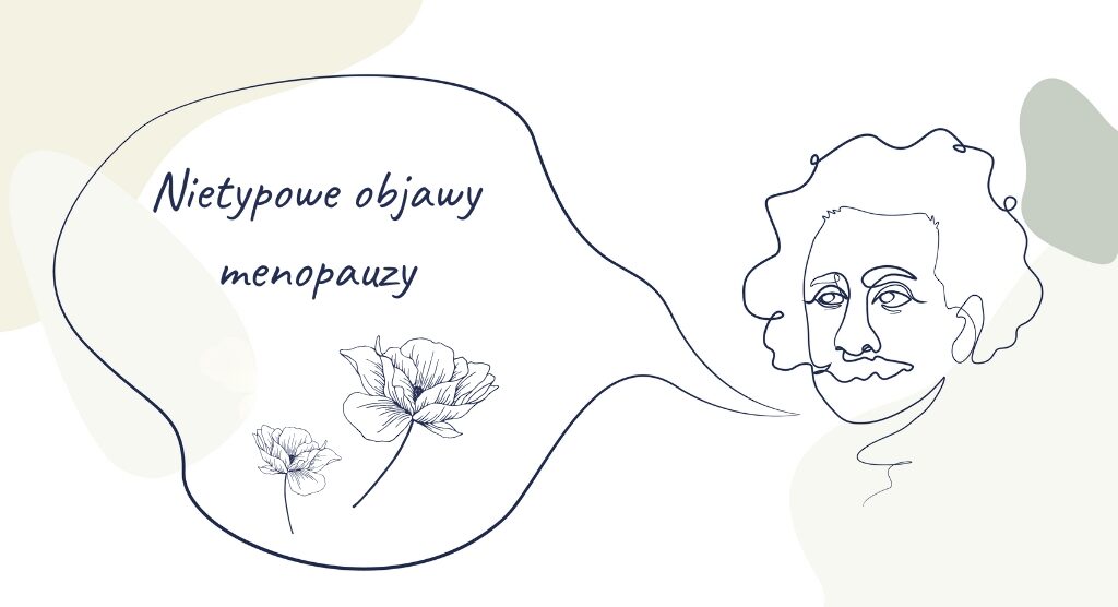 Einstein – Nietypowe objawy menopauzy